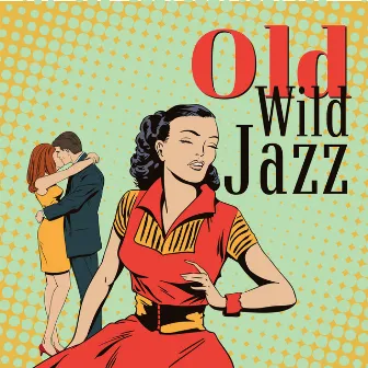 Old Wild Jazz – Cool Soundtrack For Your Decadent Cute Life by The Upside Four