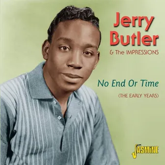 No End or Time - The Early Years by Jerry Butler