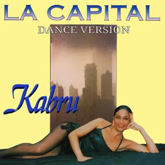 La Capital (Dance Version) by Kabru