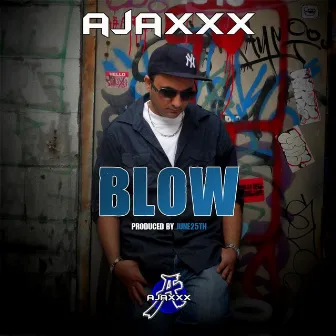 Blow by Ajaxxx