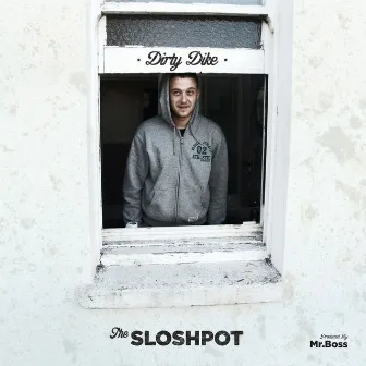 The Sloshpot by Dirty Dike