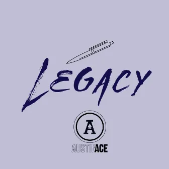 Legacy by Austin Ace