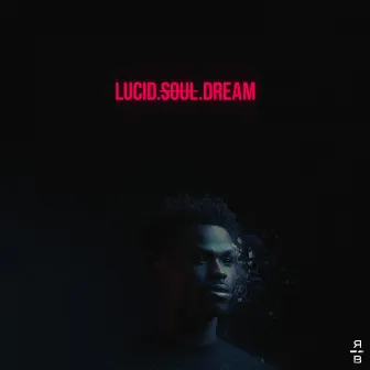 Lucid Soul Dream by Raheem Bakare