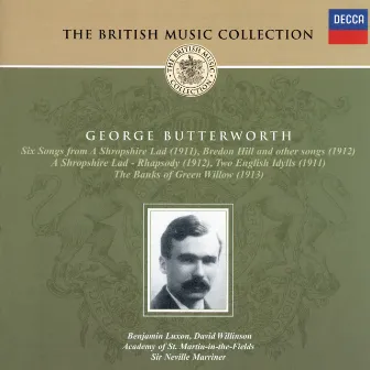 Butterworth: A Shropshire Lad; The Banks of Green Willow, etc. by George Butterworth