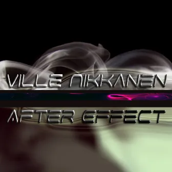 After Effect (Original Mix) by Ville Nikkanen