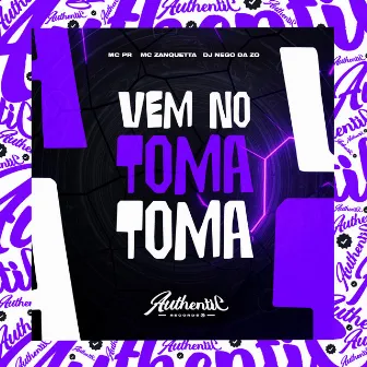 Vem no Toma Toma by DJ Nego da ZO