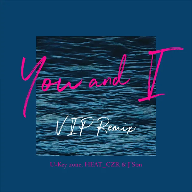 You and I - VIP Remix