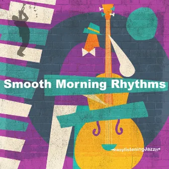 Smooth Morning Rhythms by Easy Listening Jazz