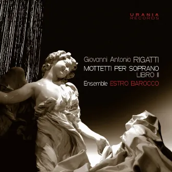 Rigatti: Motteti per soprano, Book 2 by Giovanni Antonio Rigatti