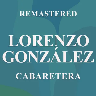 Cabaretera (Remastered) by Lorenzo González