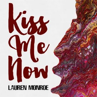 Kiss Me Now by Lauren Monroe