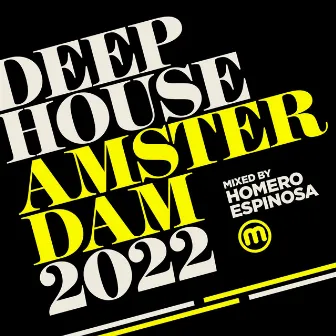 Deep House Amsterdam 2022 by Homero Espinosa