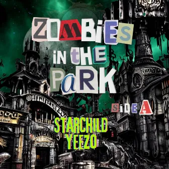 Zombies In The Park (Side A) by Starchild Yeezo