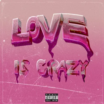 Love is Crazy by Bigbeefsauce