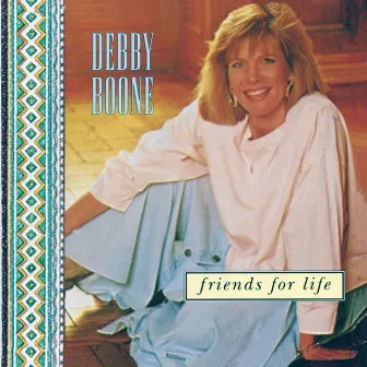 Friends For Life by Debby Boone