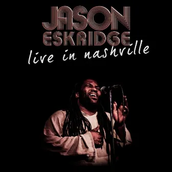 Live In Nashville by Jason Eskridge