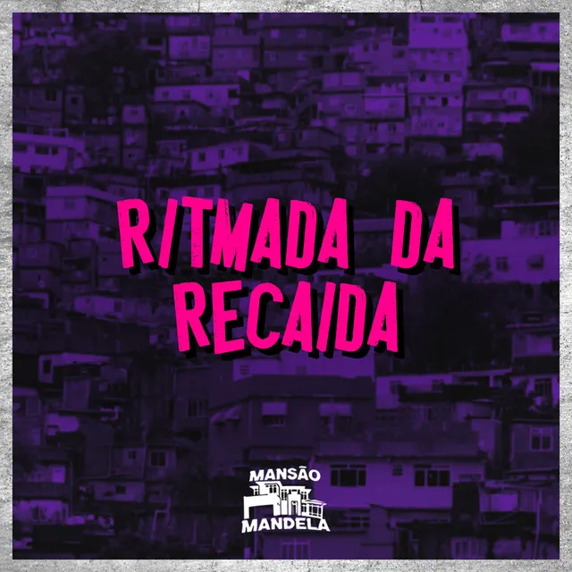 Ritmada da Recaída