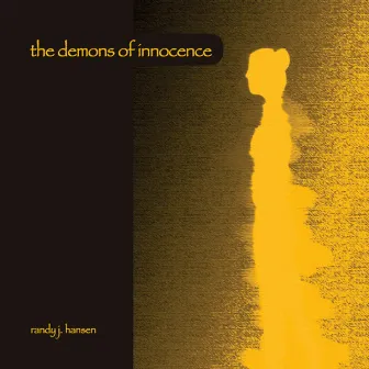 The Demons of Innocence by Randy J. Hansen