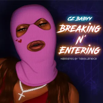 Breaking N' Entering by CZ Babyy