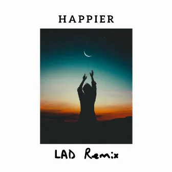 Happier (Remix) by LAD