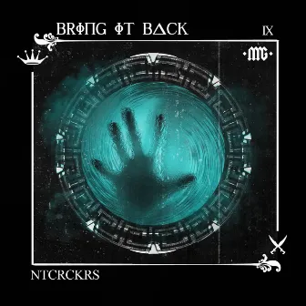 Bring It Back by Ntcrckrs