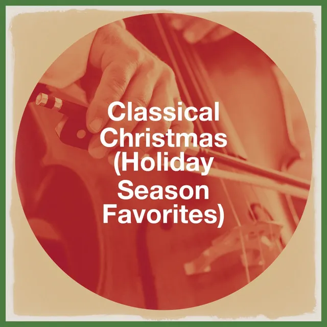 Classical Christmas (Holiday Season Favorites)