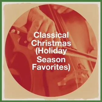 Classical Christmas (Holiday Season Favorites) by Classical Guitar Masters