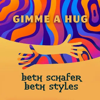 Gimme a Hug by Beth Schafer