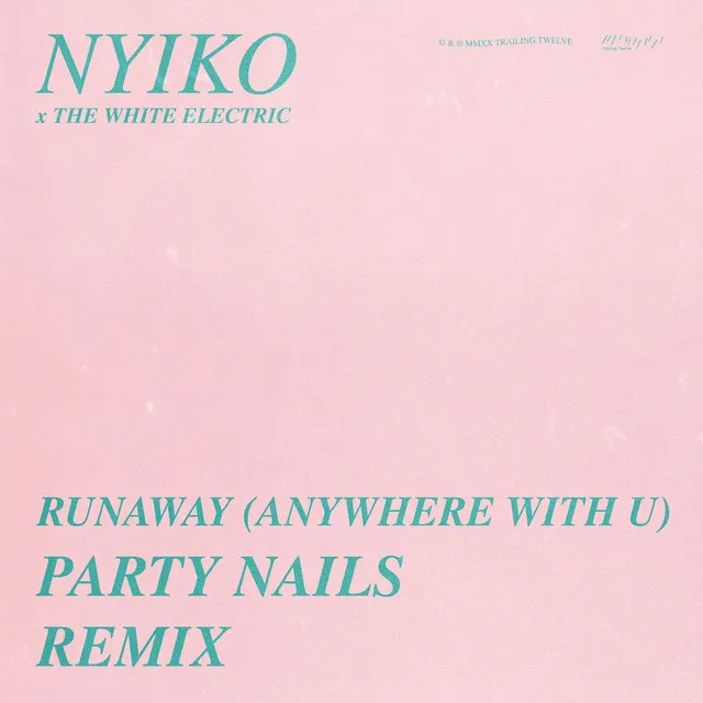 Runaway (Anywhere With U) (Party Nails Remix)