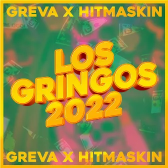 Los Gringos 2022 by Hitmaskin