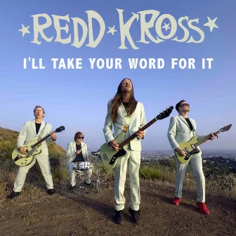 I'll Take Your Word For It by Redd Kross