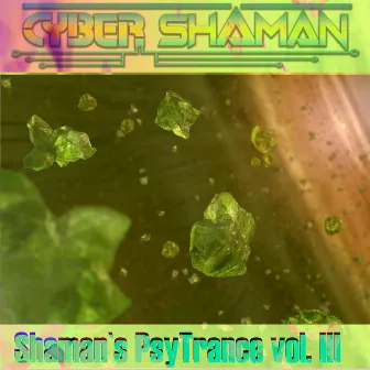 Shaman's PsyTrance vol. III by Cyber Shaman