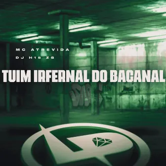 Tuim Irfernal do Bacanal by Mc Atrevida