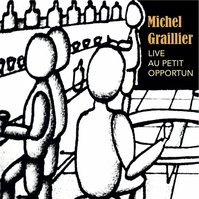 Michel Graillier Live Au Petit Opportun (Live)