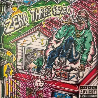 ZERO THREE SEVEN by JU$T MULAA