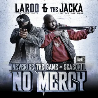 Never Be The Same: Season 2 - No Mercy by Laroo T.H.H.