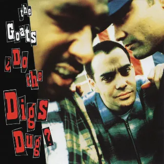 ¿Do the Digs Dug? EP by The Goats