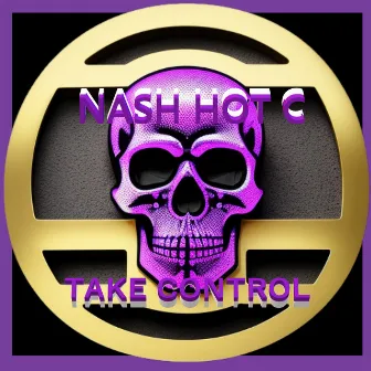 Take Control by NASH HOT C