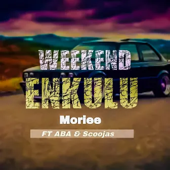 Weekend Enkulu by Moriee