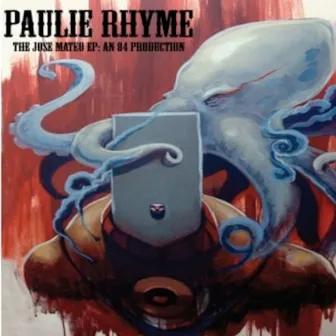 The Jose Mateo EP by Paulie Rhyme