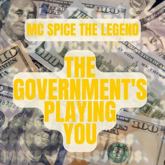 The Government's Playing You by MC Spice the Legend