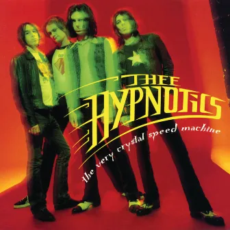 The Very Crystal Speed Machine by Thee Hypnotics