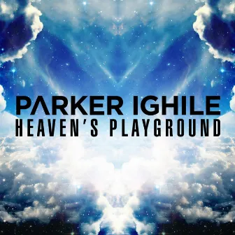 Heaven's Playground by Parker Ighile