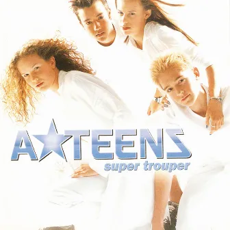 Super Trouper by A*Teens