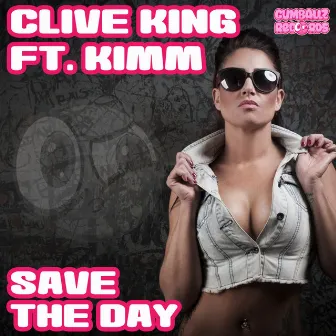 Save The Day (EDM Mix) by Clive King