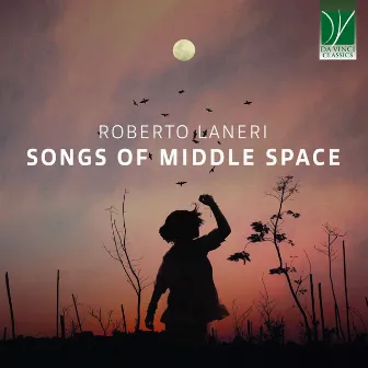 Songs of Middle Space by Roberto Laneri