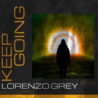 Keep Going by Lorenzo Grey