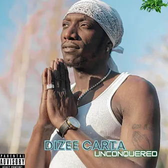 Unconquered by Dizee Carta