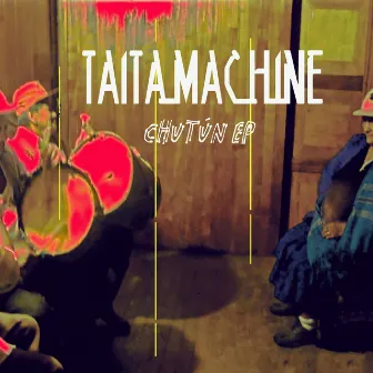 Chutún by Taita Machine