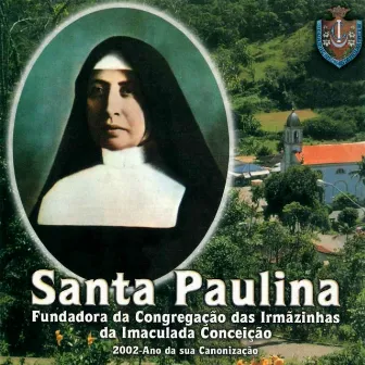 Santa Paulina by Congregação das Irmãzinhas da Imaculada Conceição